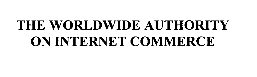  THE WORLDWIDE AUTHORITY ON INTERNET COMMERCE