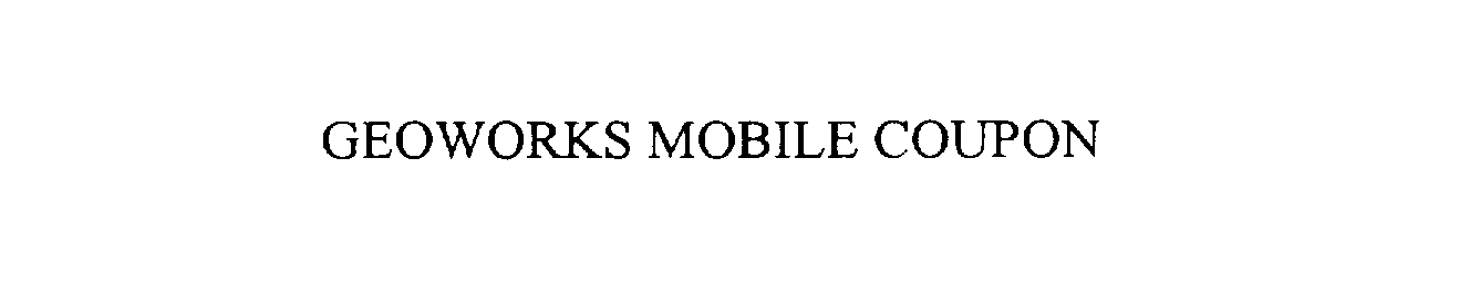 GEOWORKS MOBILE COUPON