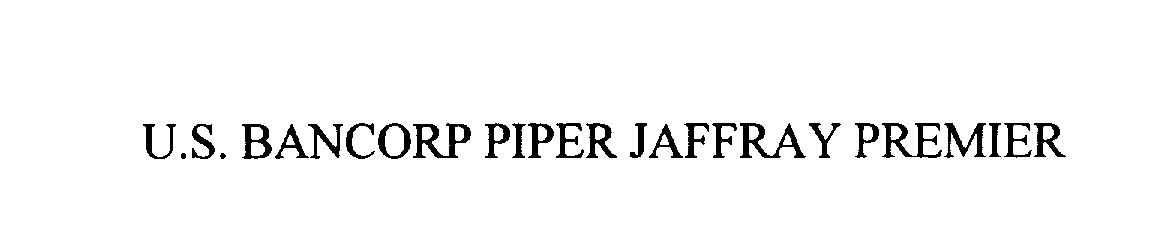  U.S. BANCORP PIPER JAFFRAY PREMIER
