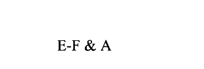 Trademark Logo E-F & A