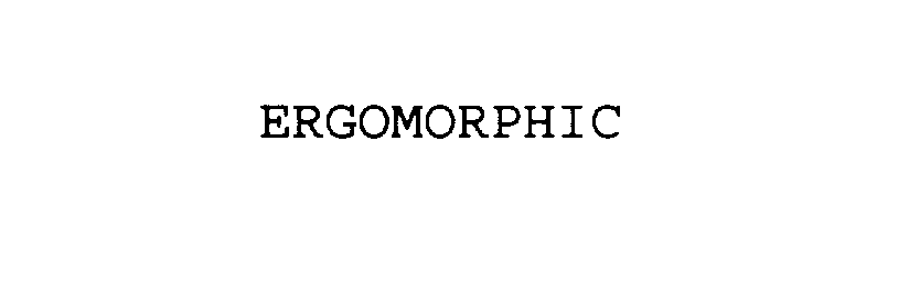  ERGOMORPHIC