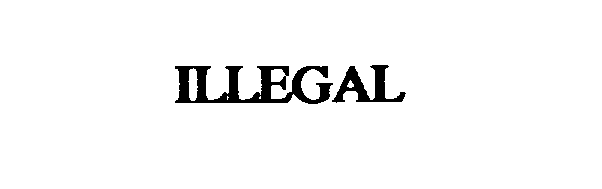 Trademark Logo ILLEGAL