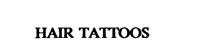 Trademark Logo HAIR TATTOOS