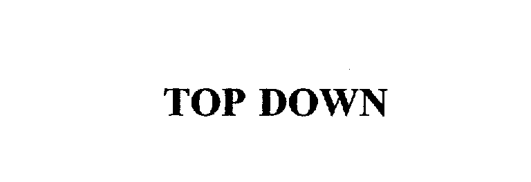 Trademark Logo TOP DOWN