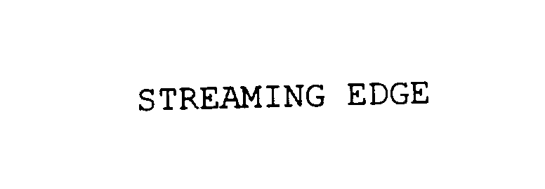 Trademark Logo STREAMING EDGE