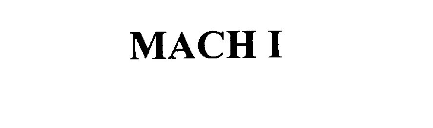 Trademark Logo MACH I