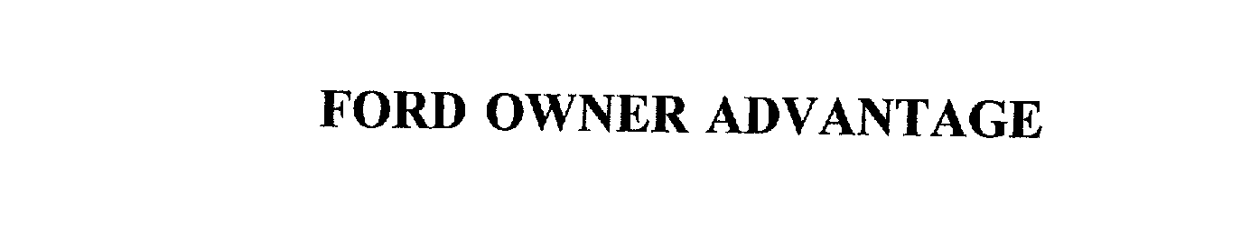 Trademark Logo FORD OWNER ADVANTAGE