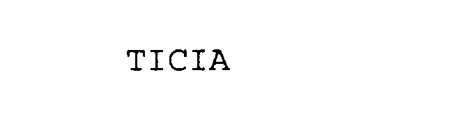 Trademark Logo TICIA