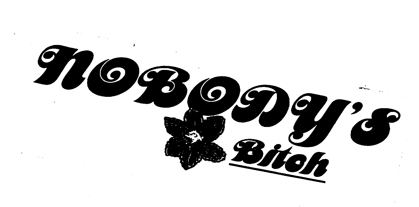 Trademark Logo NOBODY' S BITCH
