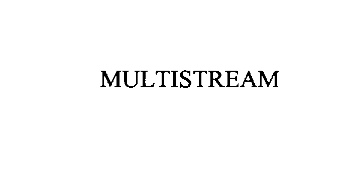 Trademark Logo MULTISTREAM