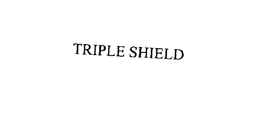 TRIPLE SHIELD
