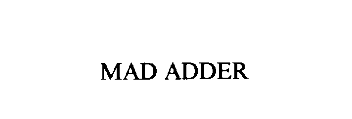 Trademark Logo MAD ADDER