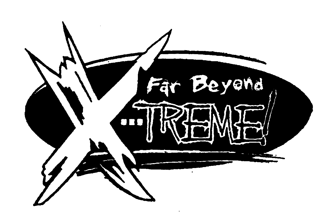  FAR BEYOND X---TREME!