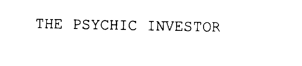  THE PSYCHIC INVESTOR