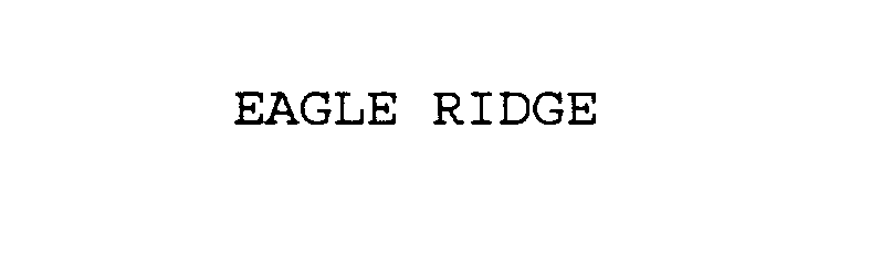 EAGLE RIDGE