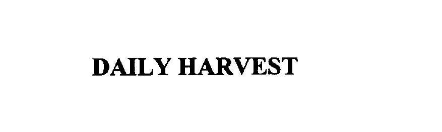 Trademark Logo DAILY HARVEST