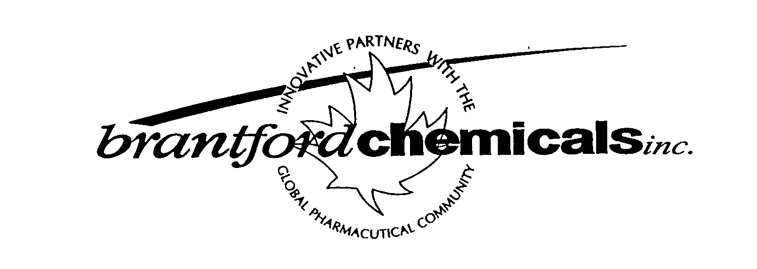  BRANTFORDCHEMICALSINC. INNOVATIVE PARTNERS WITH THE GLOBAL PHARMACEUTICAL COMMUNITY