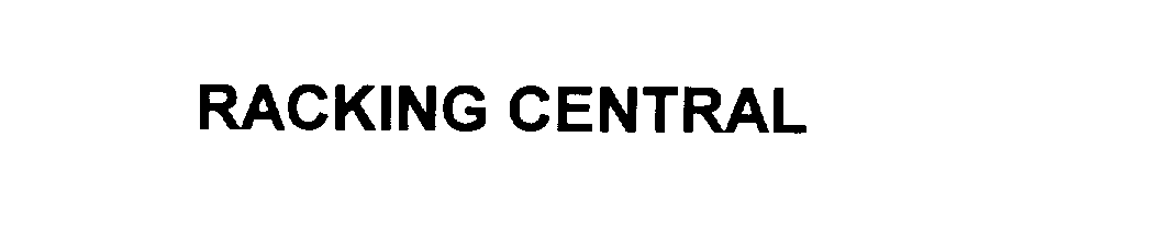 Trademark Logo RACKING CENTRAL