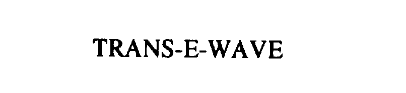 Trademark Logo TRANS-E-WAVE