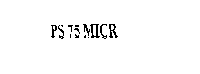 Trademark Logo PS 75 MICR