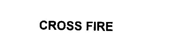 CROSS FIRE
