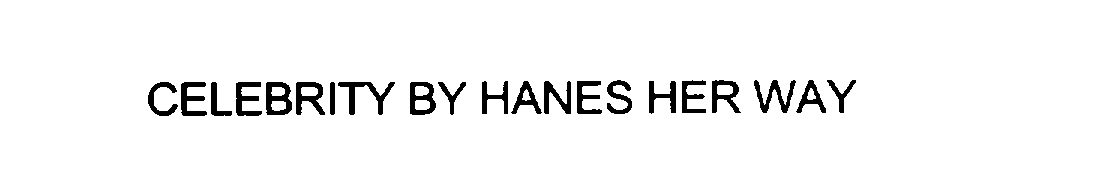  CELEBRITY BY HANES HER WAY