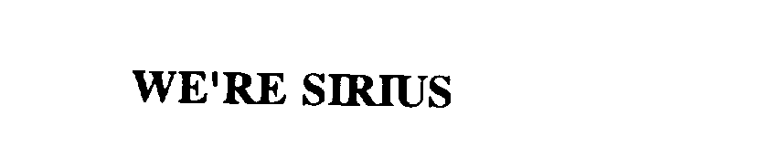 Trademark Logo WE'RE SIRIUS