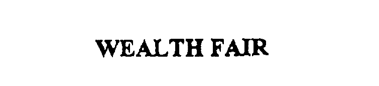 Trademark Logo WEALTH FAIR
