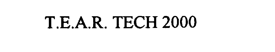  T.E.A.R. TECH 2000