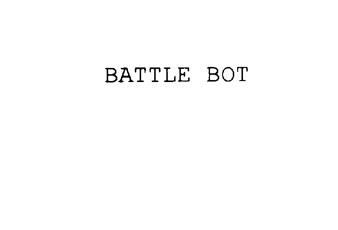  BATTLE BOT