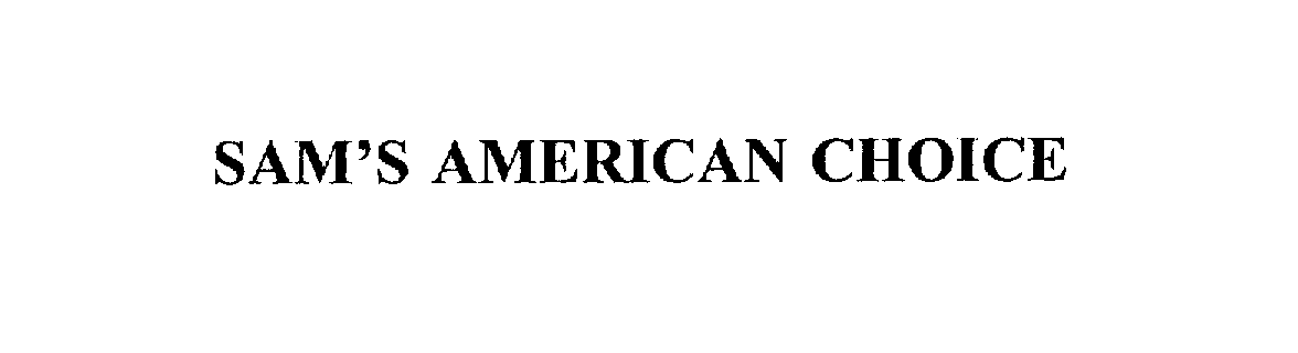 Trademark Logo SAM'S AMERICAN CHOICE