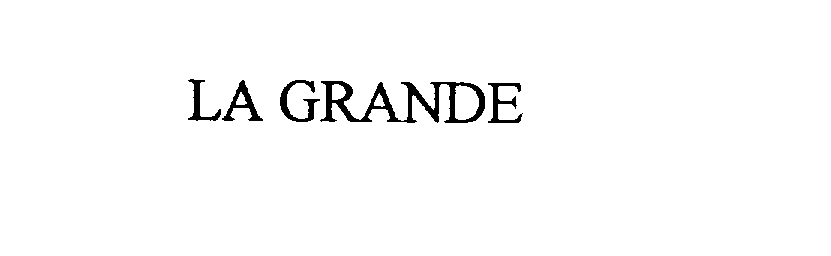 Trademark Logo LA GRANDE