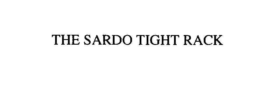  THE SARDO TIGHT RACK
