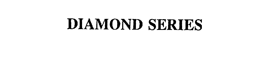 Trademark Logo DIAMOND SERIES