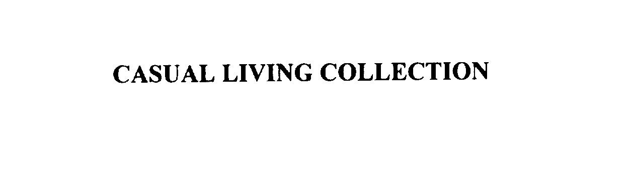  CASUAL LIVING COLLECTION