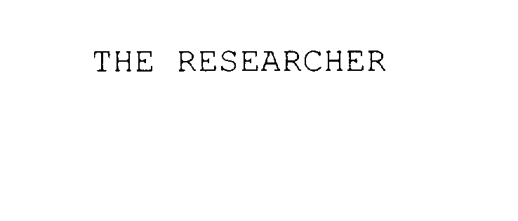 THE RESEARCHER