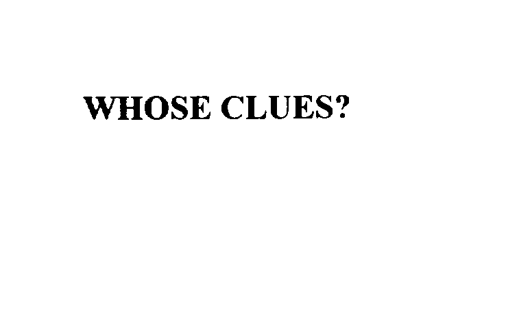  WHOSE CLUES?