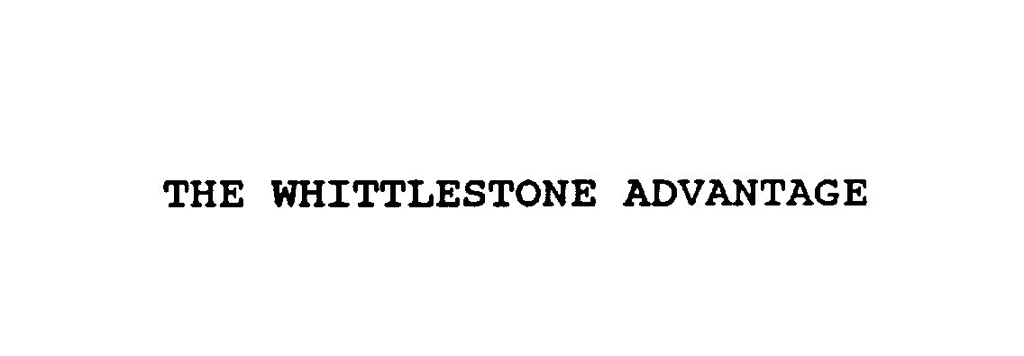 Trademark Logo THE WHITTLESTONE ADVANTAGE