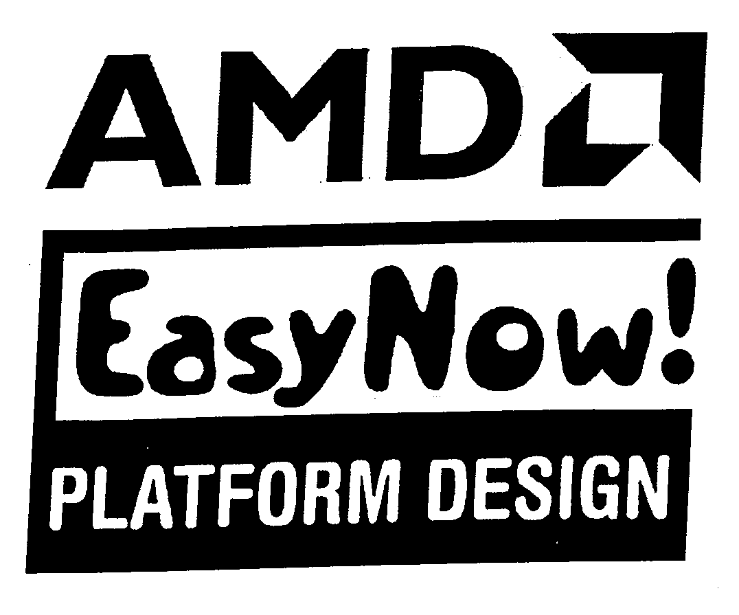  AMD EASY NOW! PLATFORM DESIGN