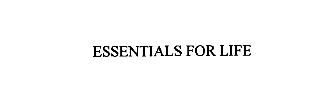 Trademark Logo ESSENTIALS FOR LIFE