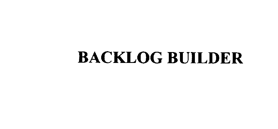  BACKLOG BUILDER