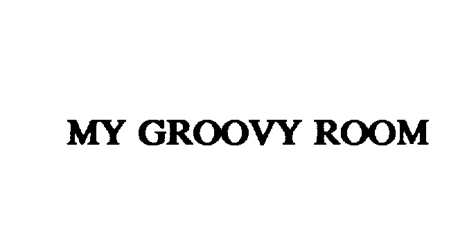 Trademark Logo MY GROOVY ROOM
