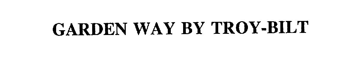 Trademark Logo GARDEN WAY BY TROY-BILT