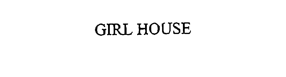 Trademark Logo GIRL HOUSE