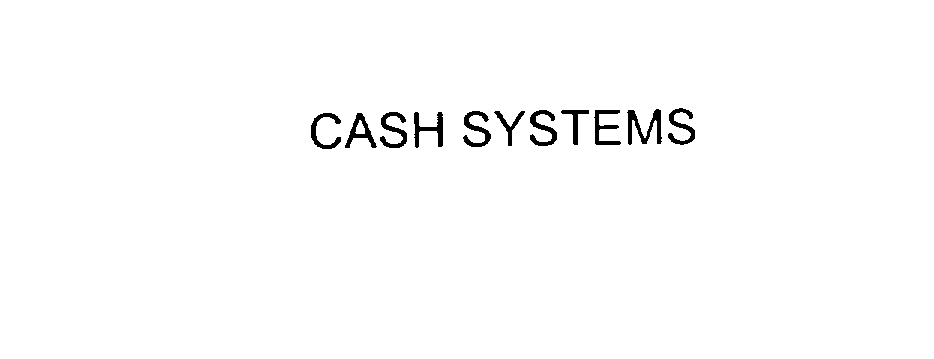  CASH SYSTEMS