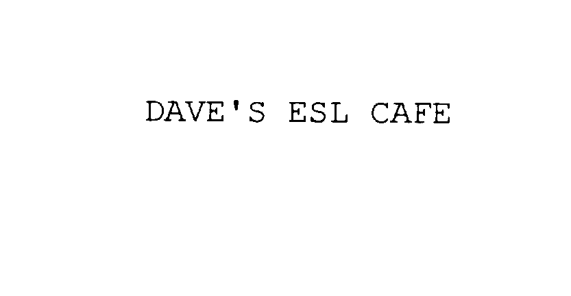 Trademark Logo DAVE'S ESL CAFE