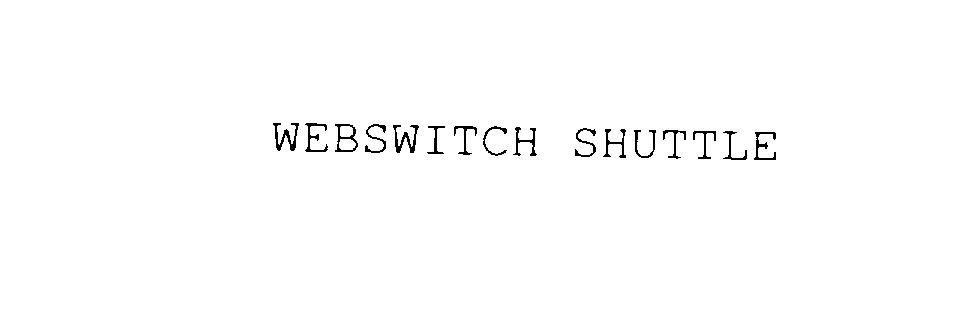 Trademark Logo WEBSWITCH SHUTTLE