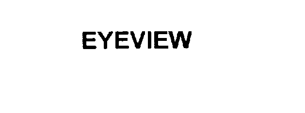 Trademark Logo EYEVIEW