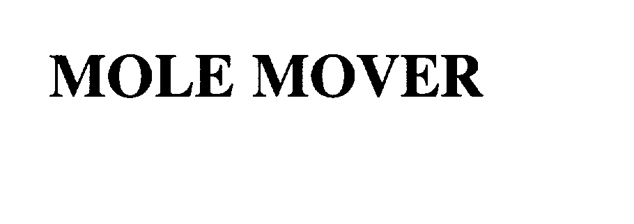 Trademark Logo MOLE MOVER