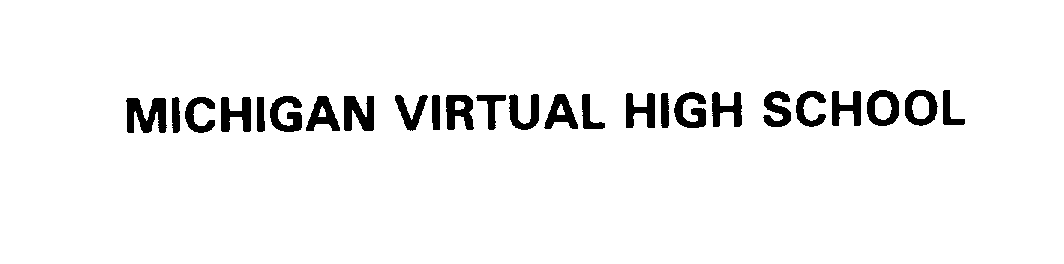 Trademark Logo MICHIGAN VIRTUAL HIGH SCHOOL